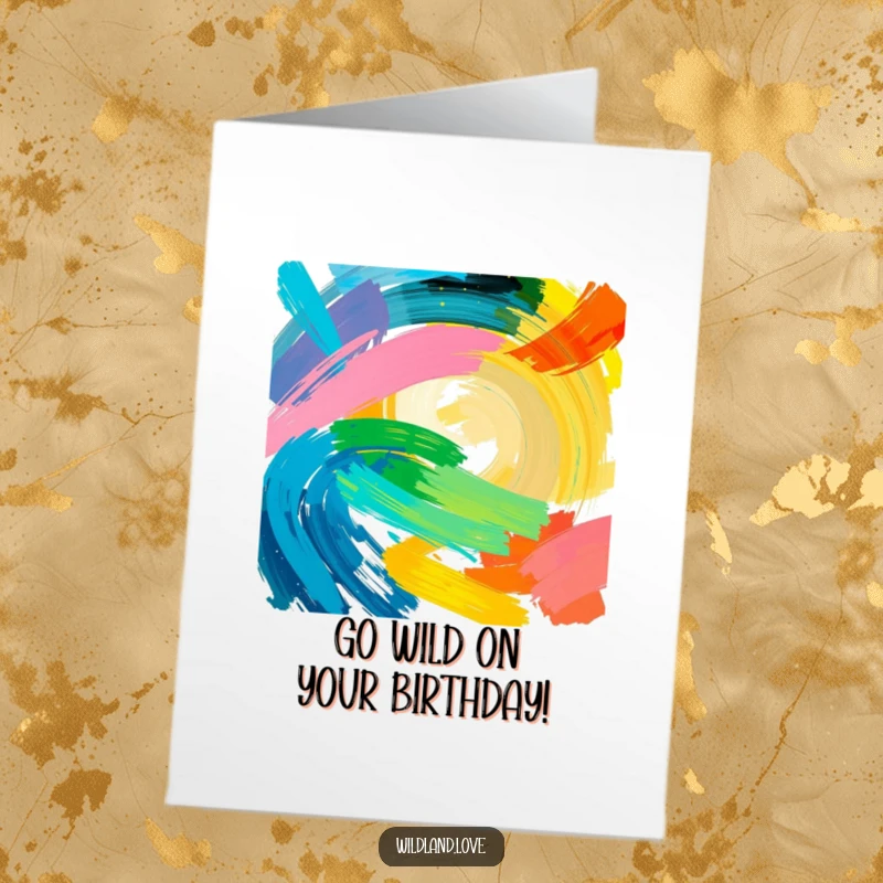 Funny Free Printable Birthday Card with bold, intense brushstrokes of color, creating a wild and energetic celebration design.