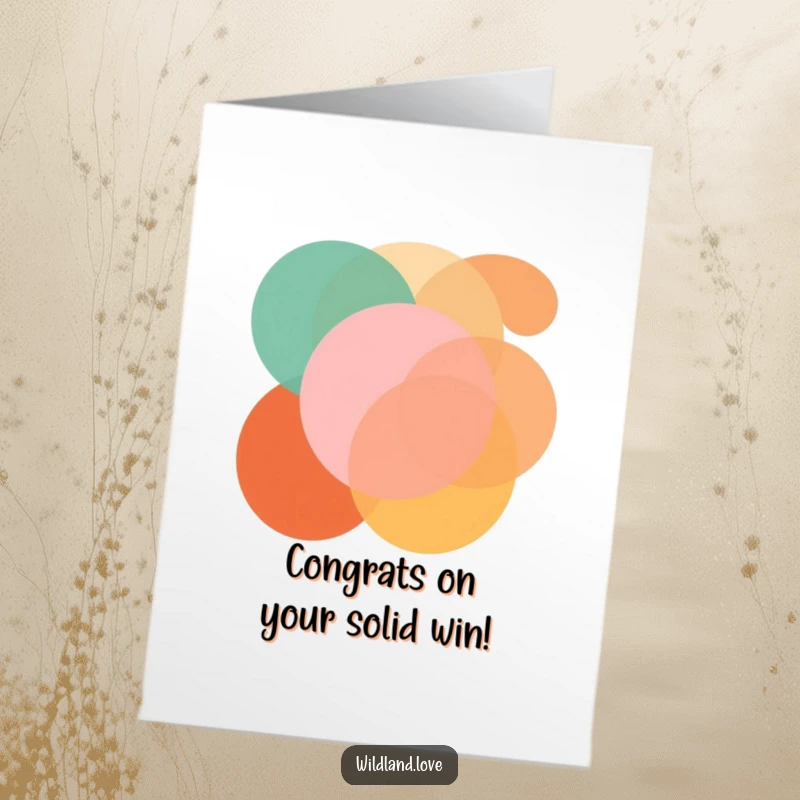 Funny Free Printable Congratulations Card: Overlapping geometric shapes in earthy tones celebrate a bold and successful achievement with humor.